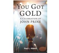 YOU GOT GOLD: A CELEBRATION OF JOHN PRINE: A Reflective Tribute to a Timeless Voice in American Music
