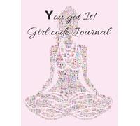 You Got it!: Girl Code Journal