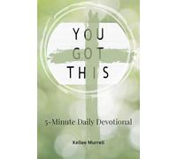 You Got This!: 5- minute Daily Devotional
