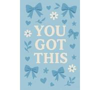 You Got This! Baby Blue Journal for Self-Care, Gratitude & Daily Motivation: Charming Guided Planner with Mood Tracker, Goal Setting, and Lined Pages for Positivity & Growth