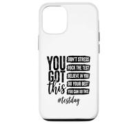 You Got This Don't Stress Rock The Test Day Coque pour iPhone 12/12 Pro