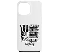 You Got This Don't Stress Rock The Test Day Coque pour iPhone 13 Pro Max