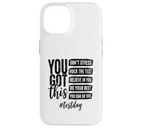 You Got This Don't Stress Rock The Test Day Coque pour iPhone 14