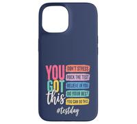 You Got This Don't Stress Rock The Test Day Coque pour iPhone 15