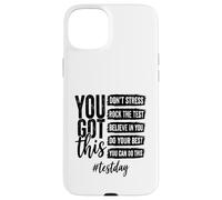 You Got This Don't Stress Rock The Test Day Coque pour iPhone 15 Plus