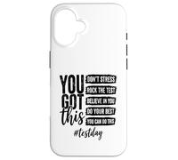 You Got This Don't Stress Rock The Test Day Coque pour iPhone 16