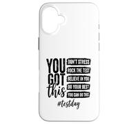 You Got This Don't Stress Rock The Test Day Coque pour iPhone 16 Plus