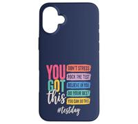 You Got This Don't Stress Rock The Test Day Coque pour iPhone 16 Plus