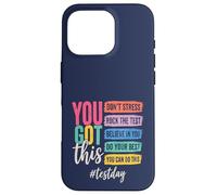 You Got This Don't Stress Rock The Test Day Coque pour iPhone 16 Pro