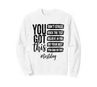 You Got This Don't Stress Rock The Test Day Sweatshirt