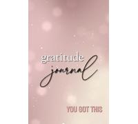 You Got This, Gratitude Journal: Live Life with Intention
