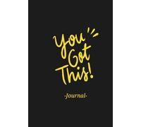 You Got This! Journal: Organize Your Mind, Own Your Day, and Stay Grounded