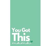 You Got This Mama: Green