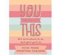 You Got This-Not Sure What It Is, But You Got It: Four Week Symptom Tracker for ME/CFS, MCAS, POTS, EDS & Food Sensitivities-Symptoms, Therapies, Appointments &Treatment