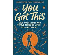 You Got This: Own Your Story and Thrive Through Life’s Ups and Downs