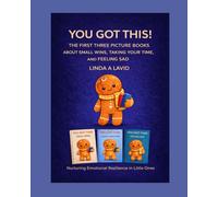 YOU GOT THIS!: The First Three Picture Books: About Small Wins, Taking Your Time, and Feeling Sad