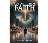 You Got to Have Faith