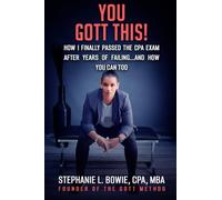 You Gott This!: How I Finally Passed the CPA Exam After Years of Failing...And How You Can Too