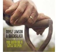 You Gotta Dig A Little Deeper