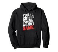 You Grill I Smoke We Ain't the Same Meat Smoking Sweat à Capuche