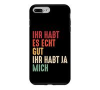 You Guys Have it Really Good You've got me! Donne drôle Coque pour iPhone 7 Plus/8 Plus
