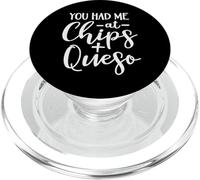 You Had Me at Chips and Queso Funny Mexican Food Obsession PopSockets PopGrip pour MagSafe