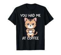 You Had Me At Coffee T-Shirt