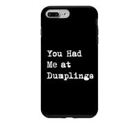 You Had Me At Dumplings Boulette Chinoise Amusante Coque pour iPhone 7 Plus/8 Plus