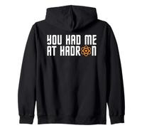 You Had Me At Hadron - Blague sur la physique des particules du CERN LHC Sweat à Capuche