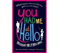 You had me at hello Mhairi McFarlane (Auteur)