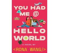 You Had Me at Hello World - Rona Wang - Simon & Schuster Books For Young Readers - ebook (ePub) - Livre