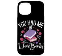 You Had Me at I Love Books Teacher School Reader Coque pour iPhone 15