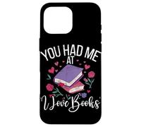 You Had Me at I Love Books Teacher School Reader Coque pour iPhone 16 Pro Max