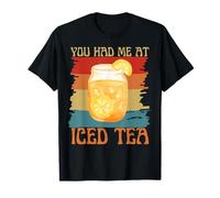 You Had Me at Iced Tea Funny Retro Vintage Tea Lovers T-Shirt