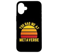 You Had me at Metaverse, Retro Metaverse, Metaverse King Coque pour iPhone 16 Plus