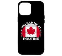 You Had Me At Poutine Canadian Fries Canada Flag Home Pride Coque pour iPhone 12 Pro Max