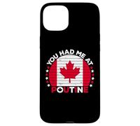 You Had Me at Poutine Canadian Fries Canada Flag Home Pride Coque pour iPhone 15 Plus