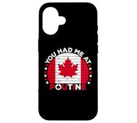 You Had Me At Poutine Canadian Fries Canada Flag Home Pride Coque pour iPhone 16