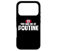 You Had Me at Poutine Canadian Fries Canada Flag Home Pride Coque pour iPhone 17 Pro