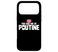 You Had Me at Poutine Canadian Fries Canada Flag Home Pride Coque pour iPhone 17 Pro Max