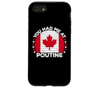 You Had Me At Poutine Canadian Fries Canada Flag Home Pride Coque pour iPhone SE (2020) / 7/8