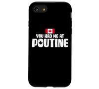 You Had Me at Poutine Canadian Fries Canada Flag Home Pride Coque pour iPhone SE (2020) / 7/8