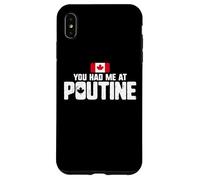 You Had Me at Poutine Canadian Fries Canada Flag Home Pride Coque pour iPhone XS Max