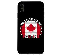 You Had Me at Poutine Canadian Fries Canada Flag Home Pride Coque pour iPhone XS Max