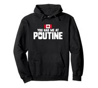 You Had Me At Poutine Canadian Fries Canada Flag Home Pride Sweat à Capuche