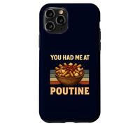You Had Me at Poutine Humour rétro pour Amateur de Cuisine Canadien Coque pour iPhone 11 Pro
