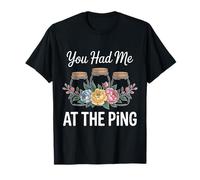 You Had Me at The Ping Canning Maison T-Shirt