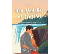 You Had Me at Waffles: The Story of Emily and Adam