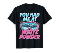 You Had Me at White Powder Retro Ski Snowboard Ski Lover T-Shirt