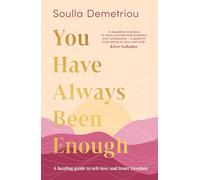 You Have Always Been Enough: A Healing Guide to Self-love and Inner Freedom